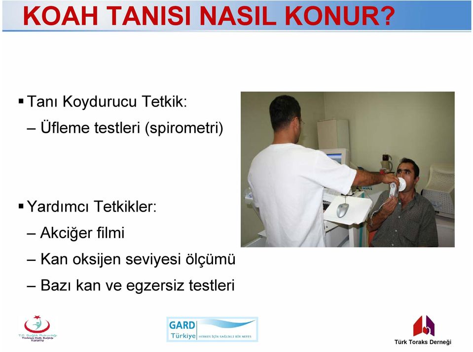 (spirometri) Yardımcı Tetkikler: Akciğer