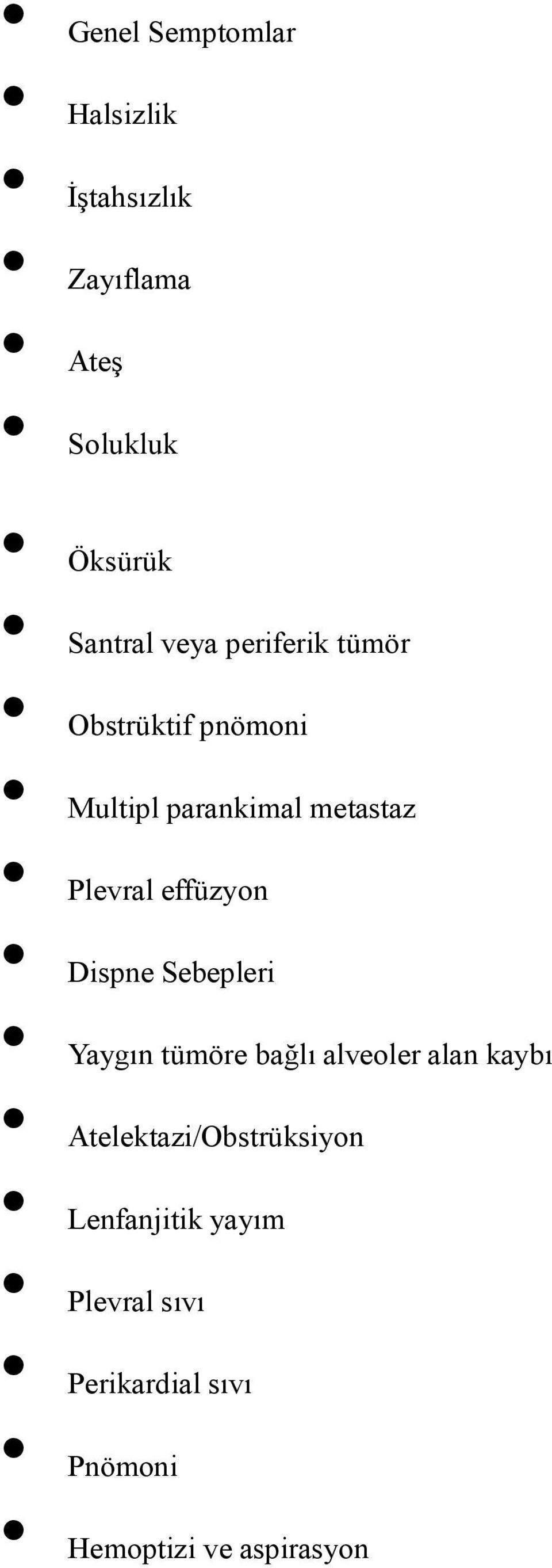 effüzyon Dispne Sebepleri Yaygın tümöre bağlı alveoler alan kaybı