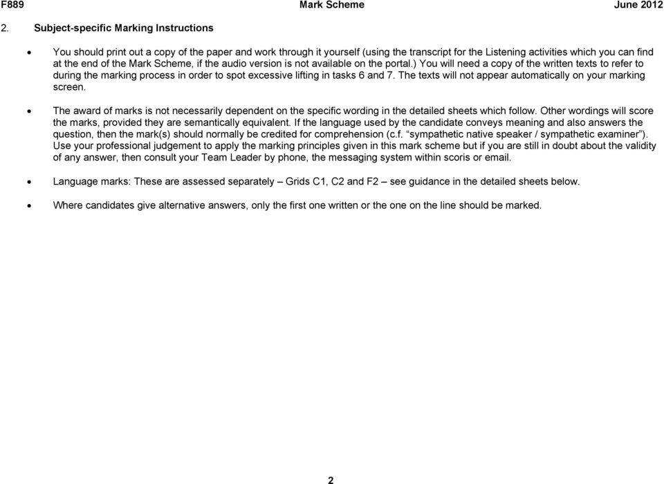 The texts will not appear automatically on your marking screen. The award of marks is not necessarily dependent on the specific wording in the detailed sheets which follow.