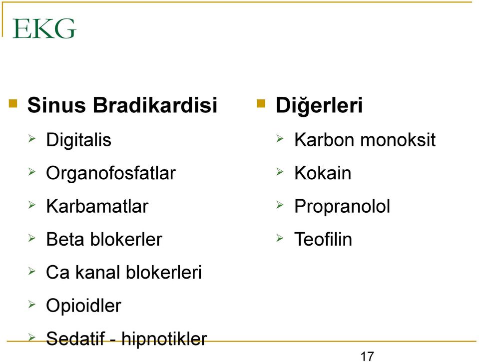 Karbamatlar Propraolol Beta blokerler