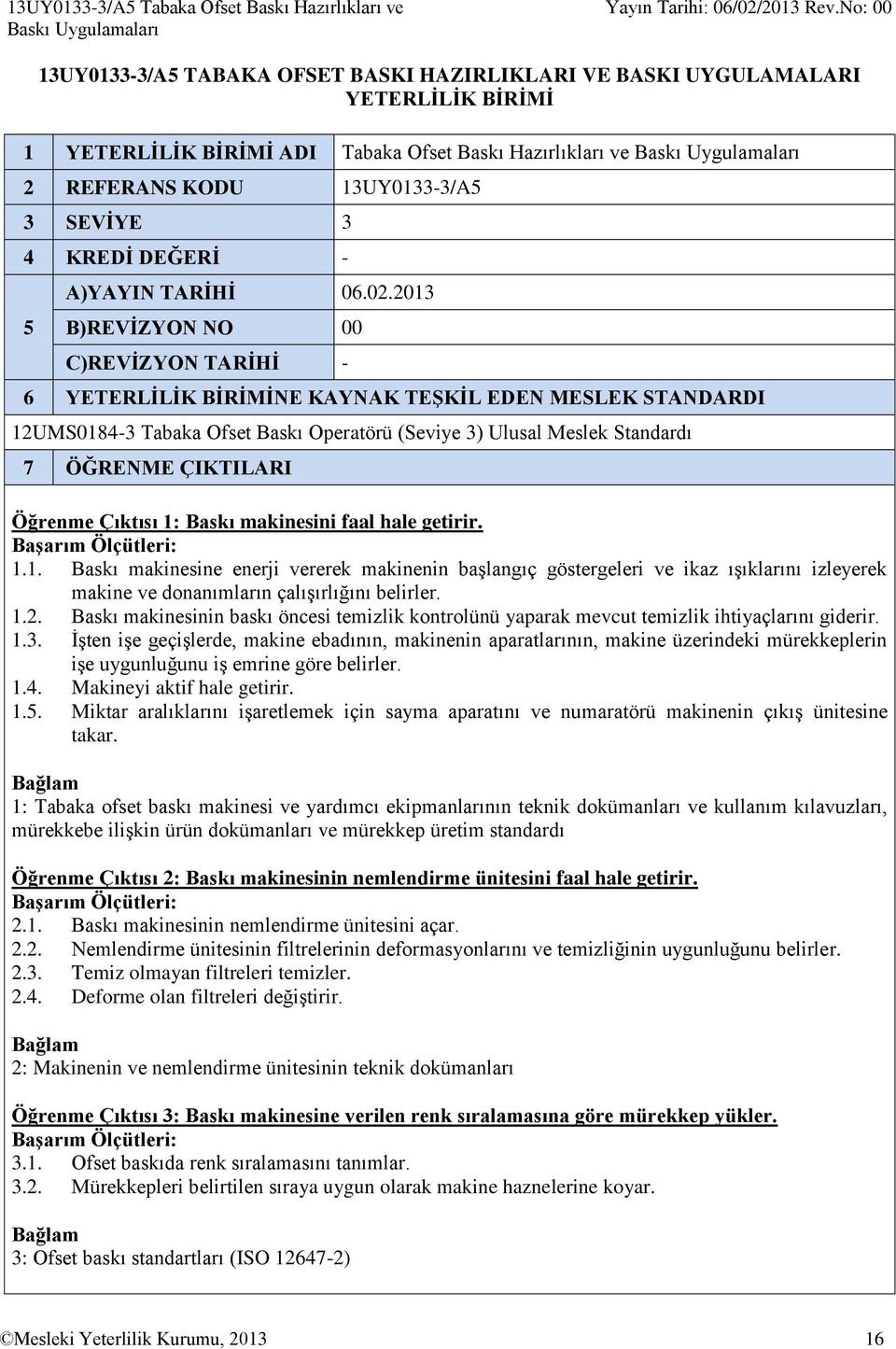 13UY0133-3/A5 3 SEVĠYE 3 4 KREDĠ DEĞERĠ - 5 A)YAYIN TARĠHĠ 06.02.