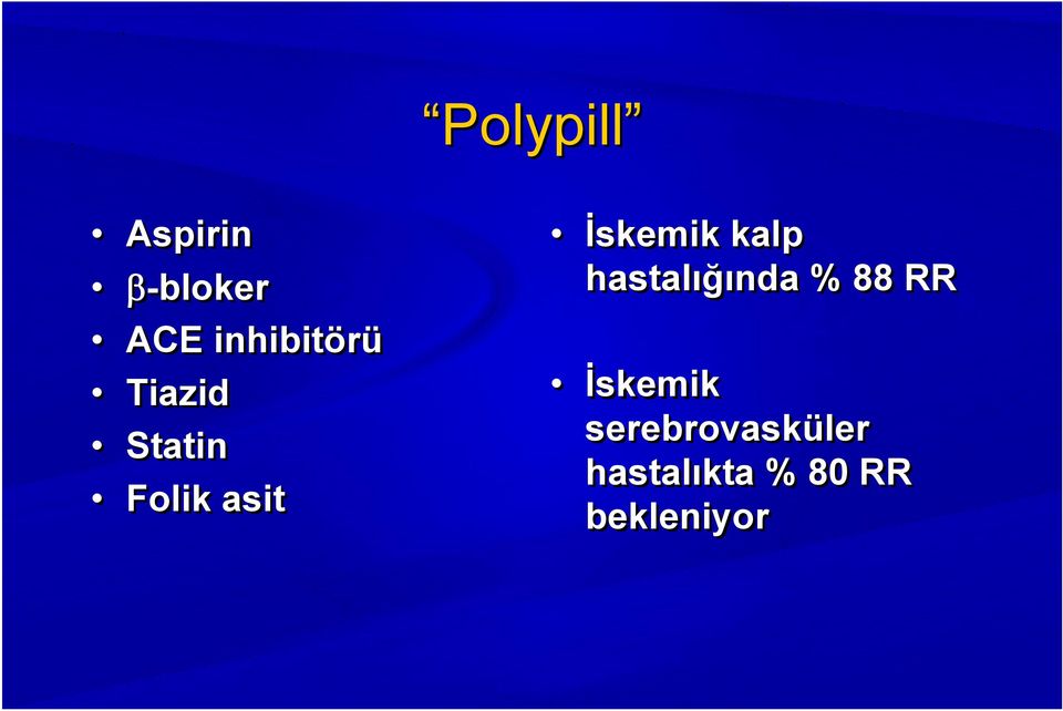 İskemik kalp hastalığında % 88 RR