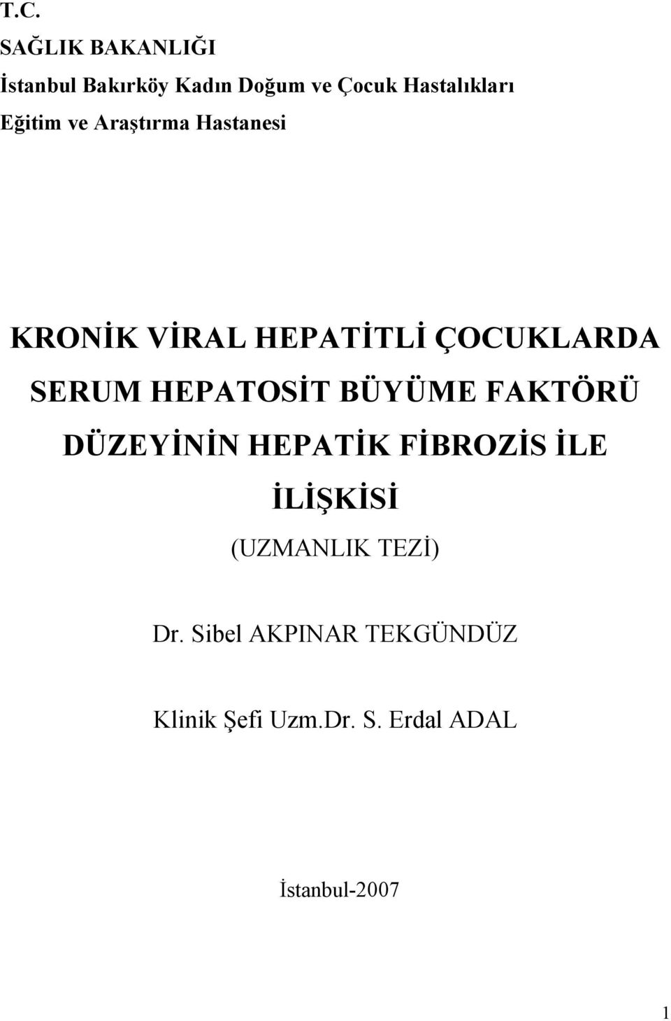 HEPATOSİT BÜYÜME FAKTÖRÜ DÜZEYİNİN HEPATİK FİBROZİS İLE İLİŞKİSİ (UZMANLIK