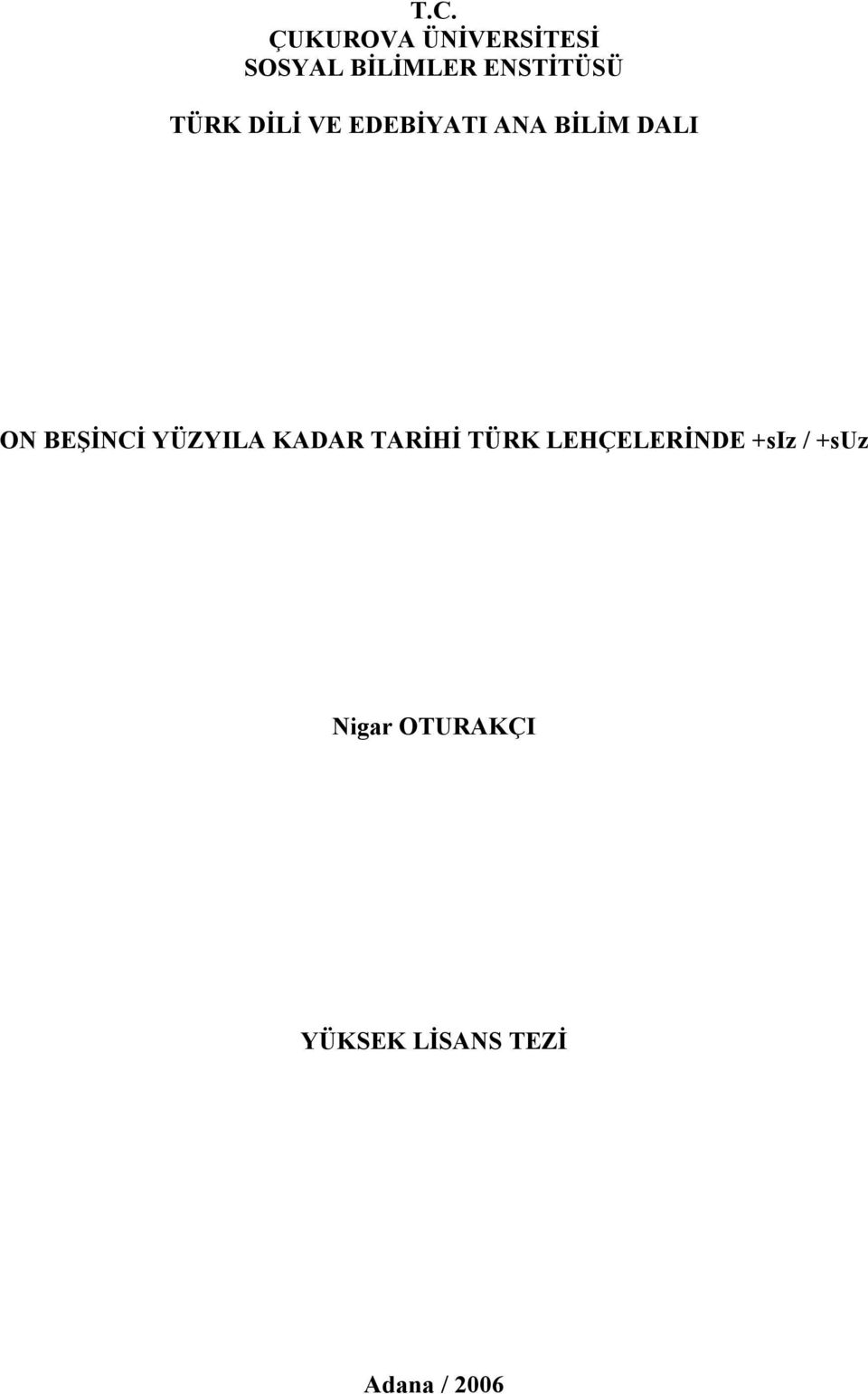 ON BEŞİNCİ YÜZYILA KADAR TARİHİ TÜRK LEHÇELERİNDE