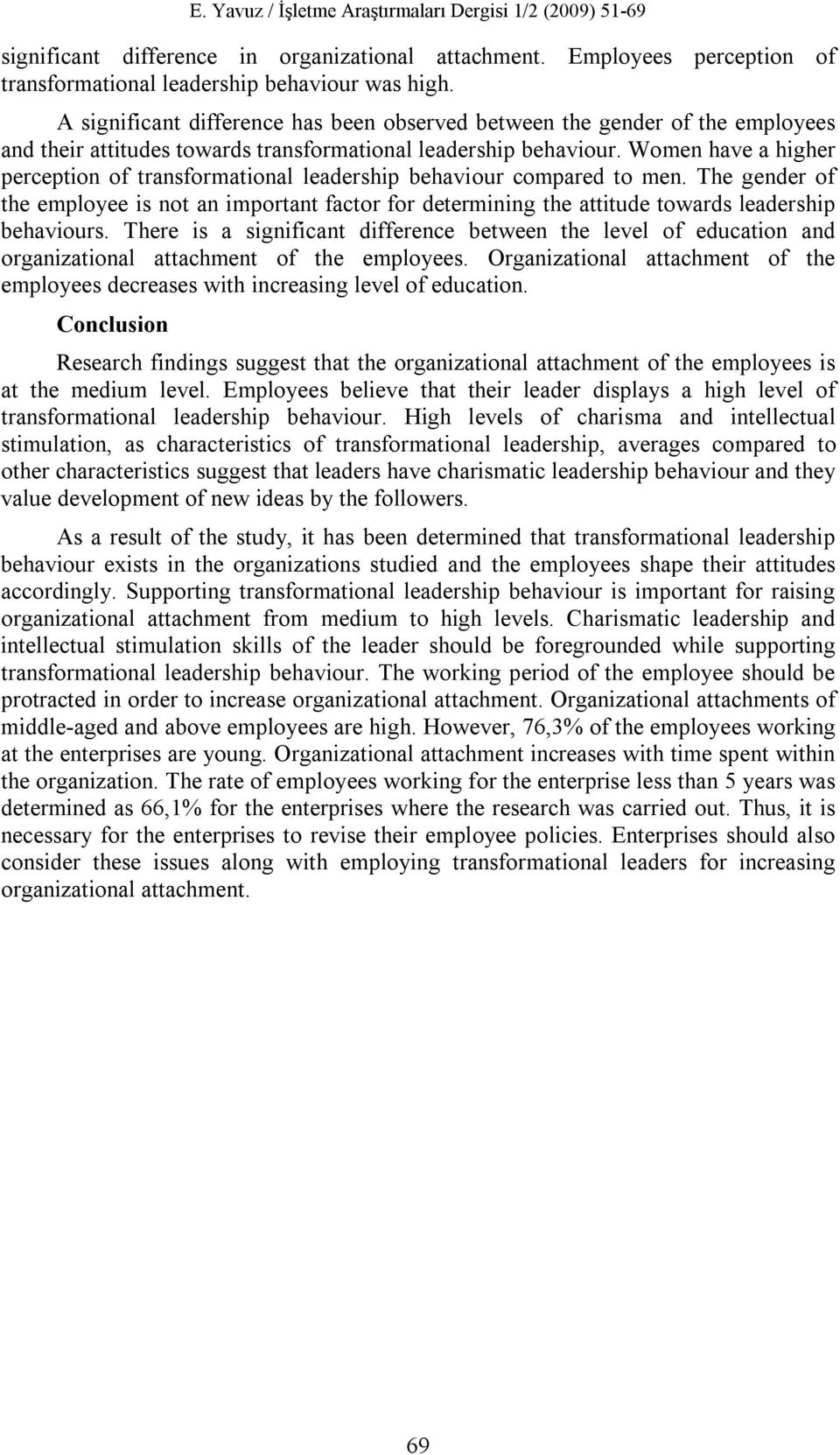 Women have a higher perception of transformational leadership behaviour compared to men.