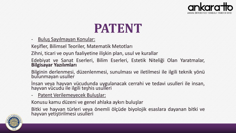 yönü bulunmayan usuller İnsan veya hayvan vücudunda uygulanacak cerrahi ve tedavi usulleri ile insan, hayvan vücudu ile ilgili teşhis usulleri - Patent Verilemeyecek