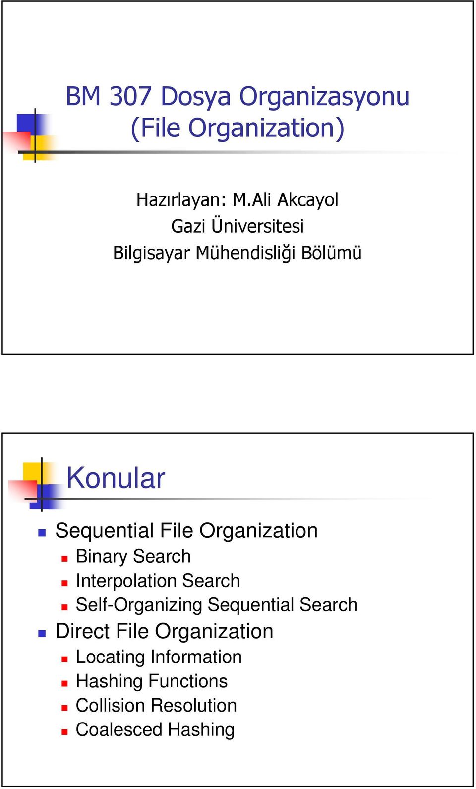 Search Self-Organizing Sequential Search