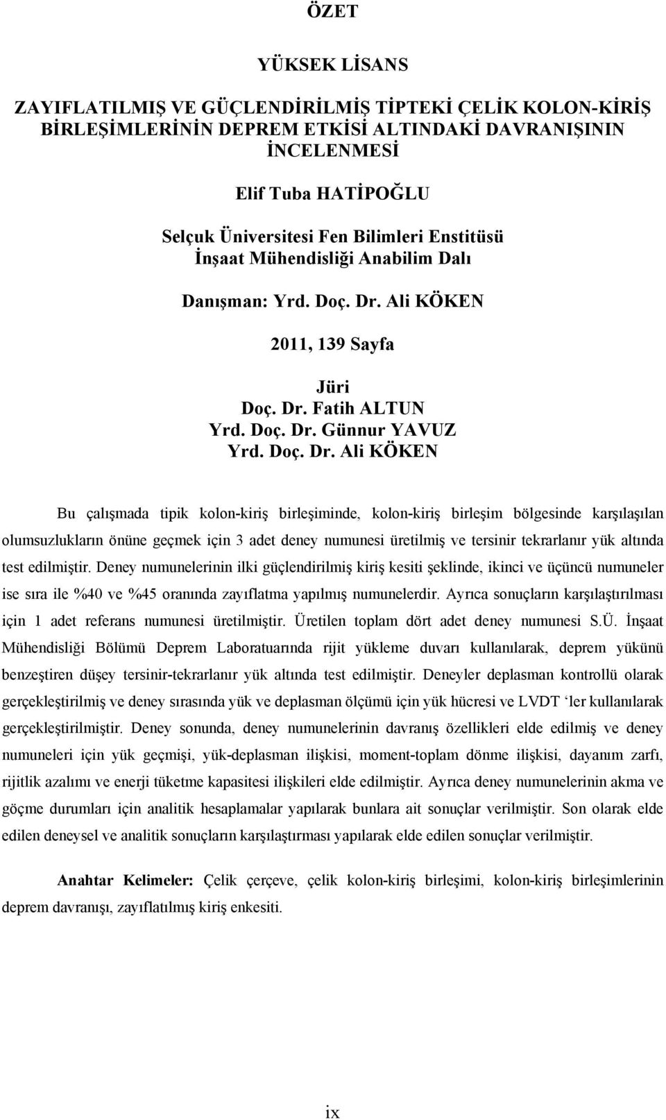 Ali KÖKEN 2011, 139 Sayfa Jüri Doç. Dr.