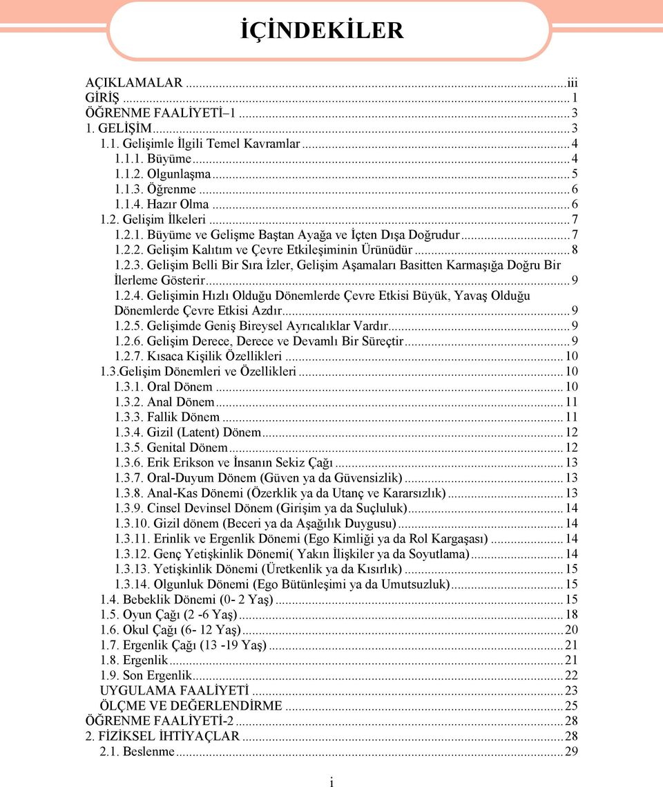 Gelişim Belli Bir Sıra İzler, Gelişim Aşamaları Basitten Karmaşığa Doğru Bir İlerleme Gösterir...9 1.2.4.