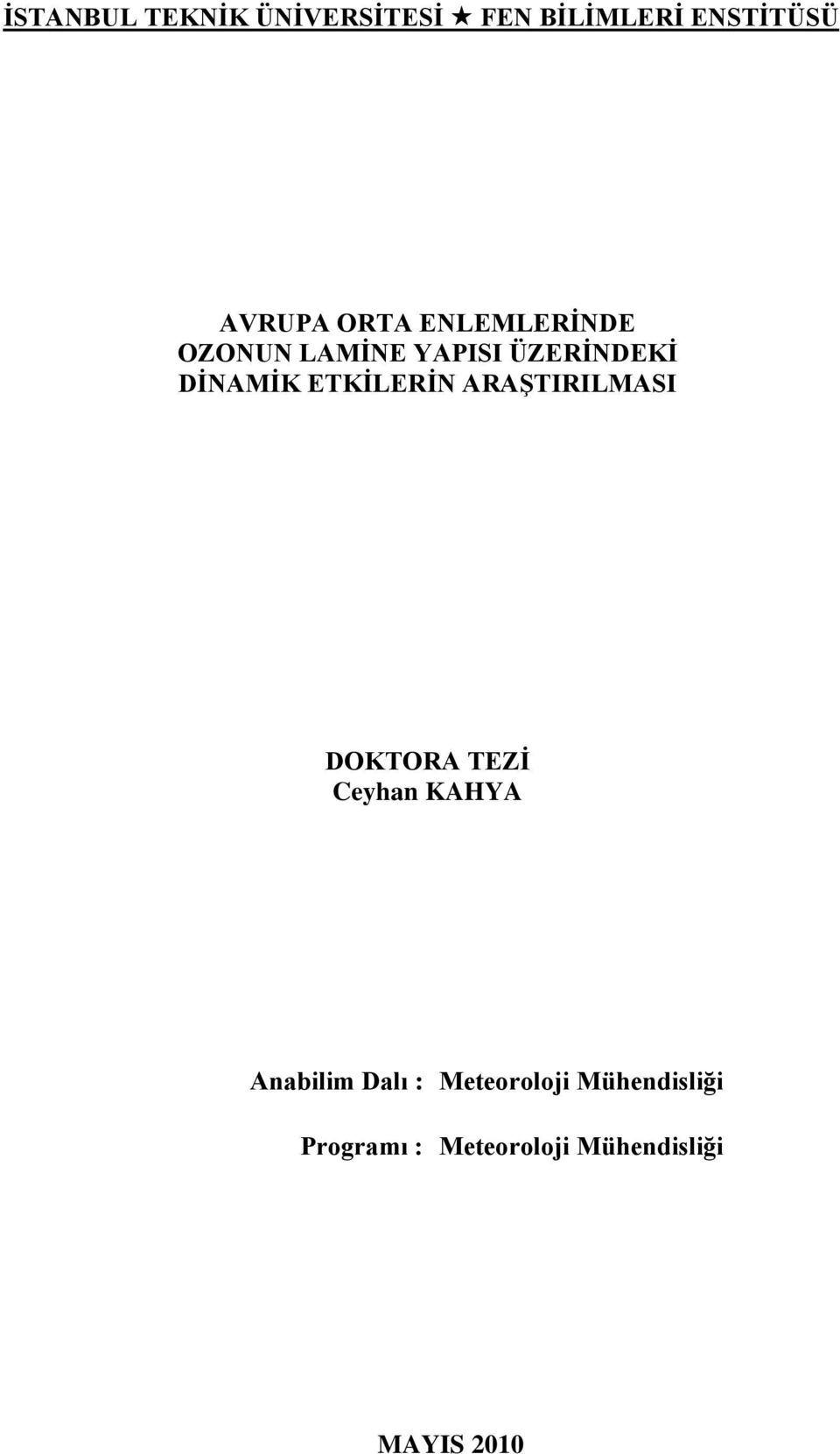 ETKĠLERĠN ARAġTIRILMASI DOKTORA TEZĠ Ceyhan KAHYA Anabilim Dalı