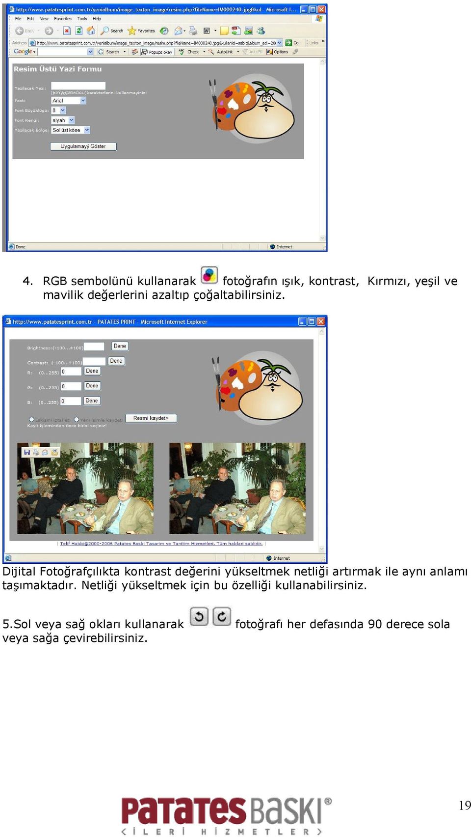 Dijital Fotoğrafçılıkta kontrast değerini yükseltmek netliği artırmak ile aynı anlamı