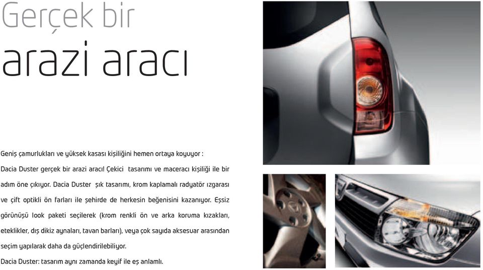 Dacia Duster şık tasarımı, krom kaplamalı radyatör ızgarası ve çift optikli ön farları ile şehirde de herkesin beğenisini kazanıyor.