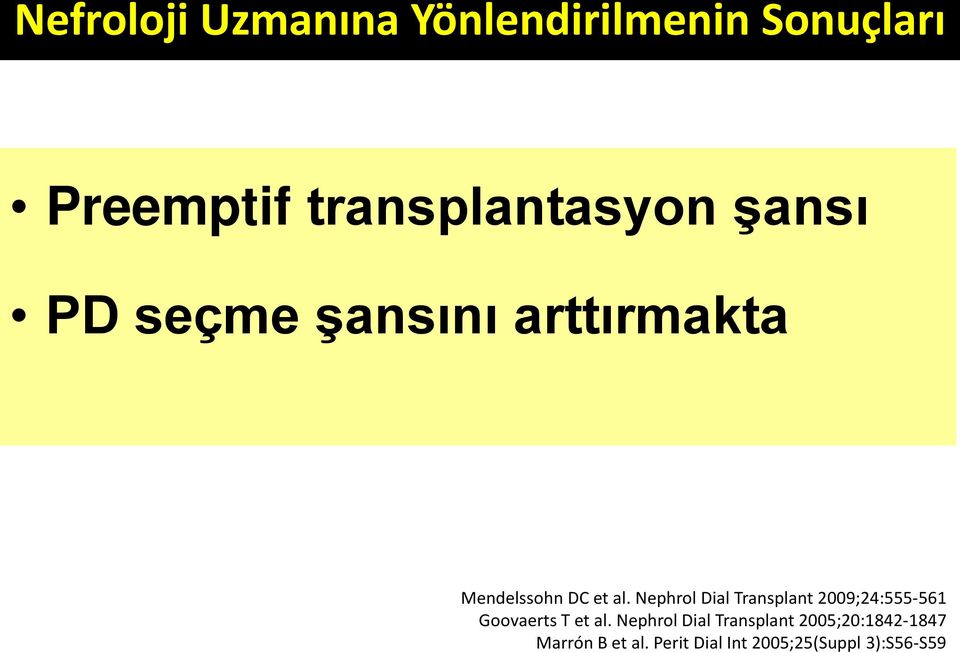 Nephrol Dial Transplant 2009;24:555-561 Goovaerts T et al.