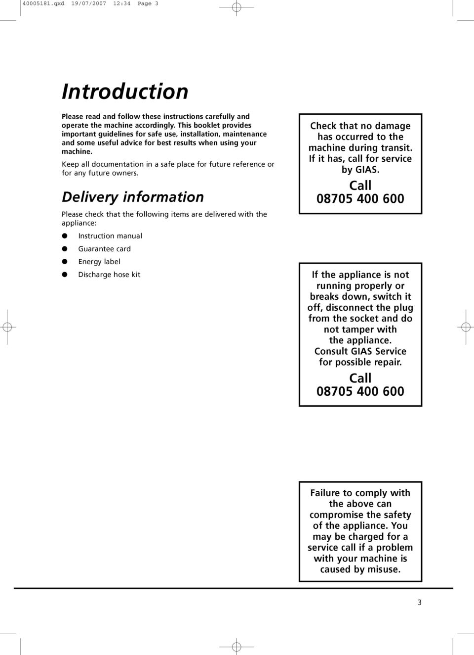 Keep all documentation in a safe place for future reference or for any future owners.