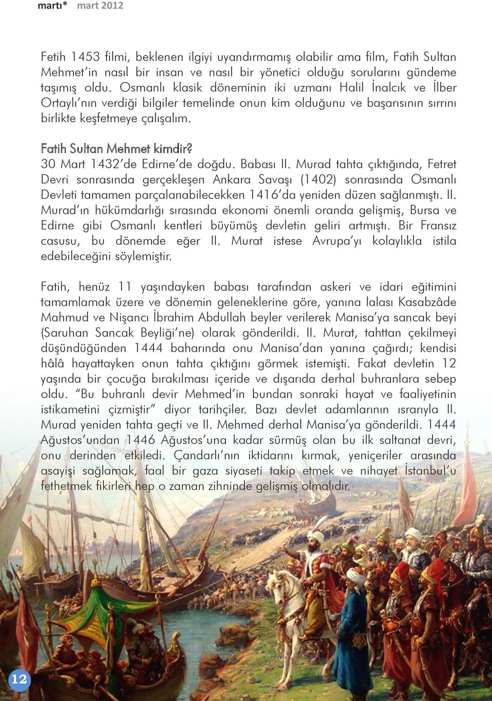 30 Mart 1432 de Edirne de doğdu. Babası II.