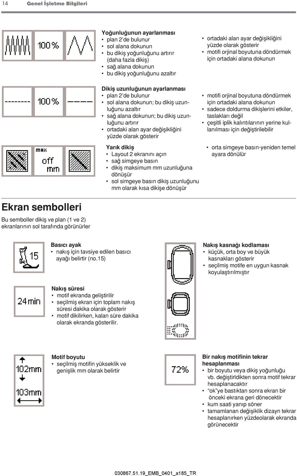 Layout 2 ekran n aç n sa simgeye bas n dikifl maksimum mm uzunlu una dönüflür sol simgeye bas n dikifl uzunlu unu mm olarak k sa dikifle dönüflür ortadaki alan ayar de iflikli ini yüzde olarak