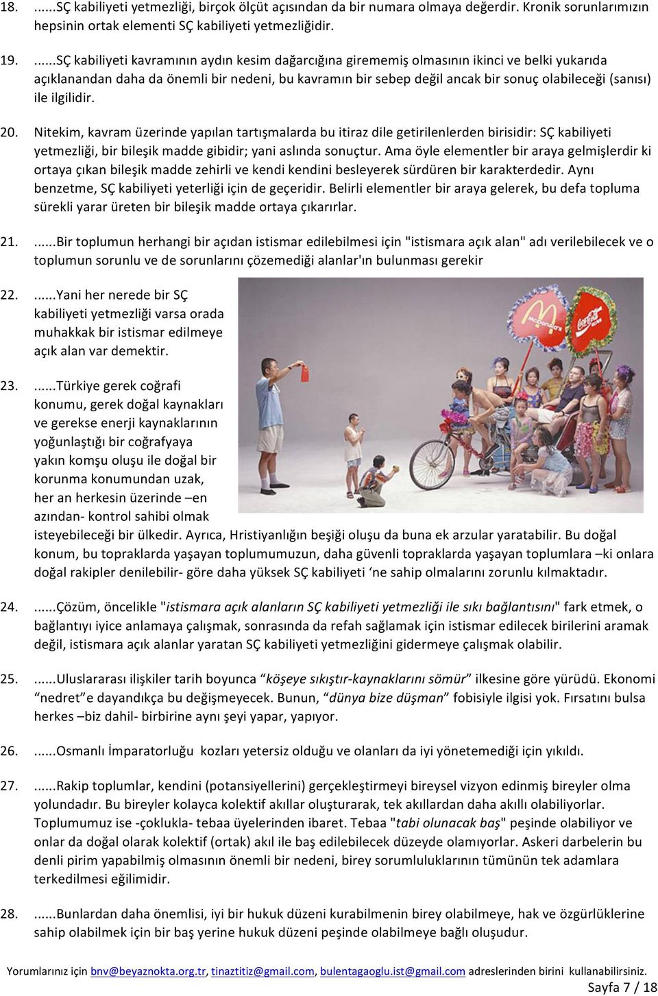 (sanısı) ile ilgilidir. 20. Nitekim, kavram üzerinde yapılan tartışmalarda bu itiraz dile getirilenlerden birisidir: SÇ kabiliyeti yetmezliği, bir bileşik madde gibidir; yani aslında sonuçtur.