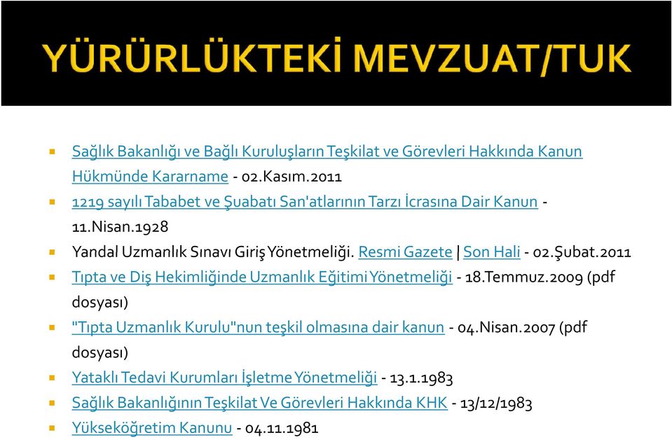 Resmi Gazete Son Hali - 02.Şubat.2011 Tıpta ve Diş Hekimliğinde Uzmanlık Eğitimi Yönetmeliği - 18.Temmuz.