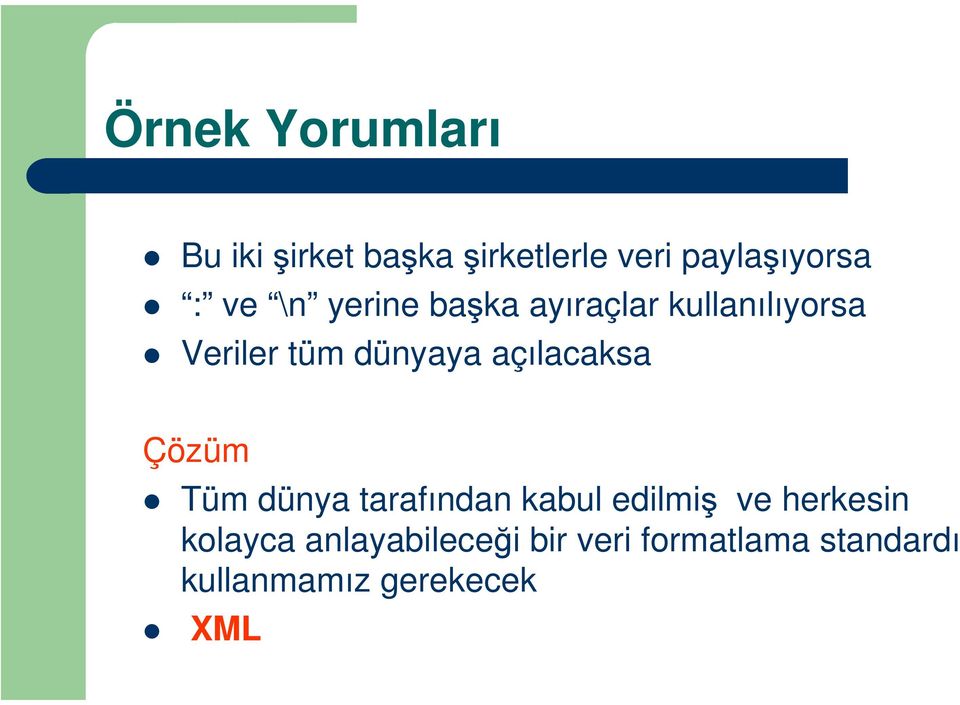 açılacaksa Çözüm Tüm dünya tarafından kabul edilmiş ve herkesin