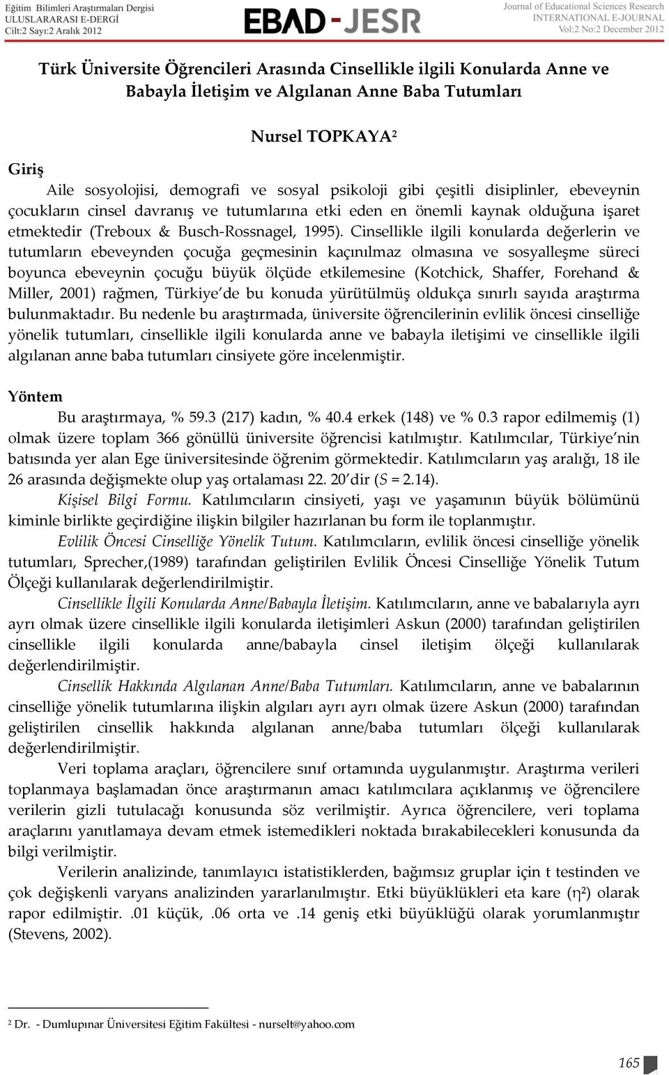 işaret etmektedir (Treboux & Busch-Rossnagel, 1995).