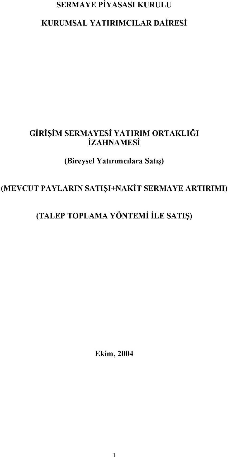 Yatırımcılara Satış) (MEVCUT PAYLARIN SATIŞI+NAKİT