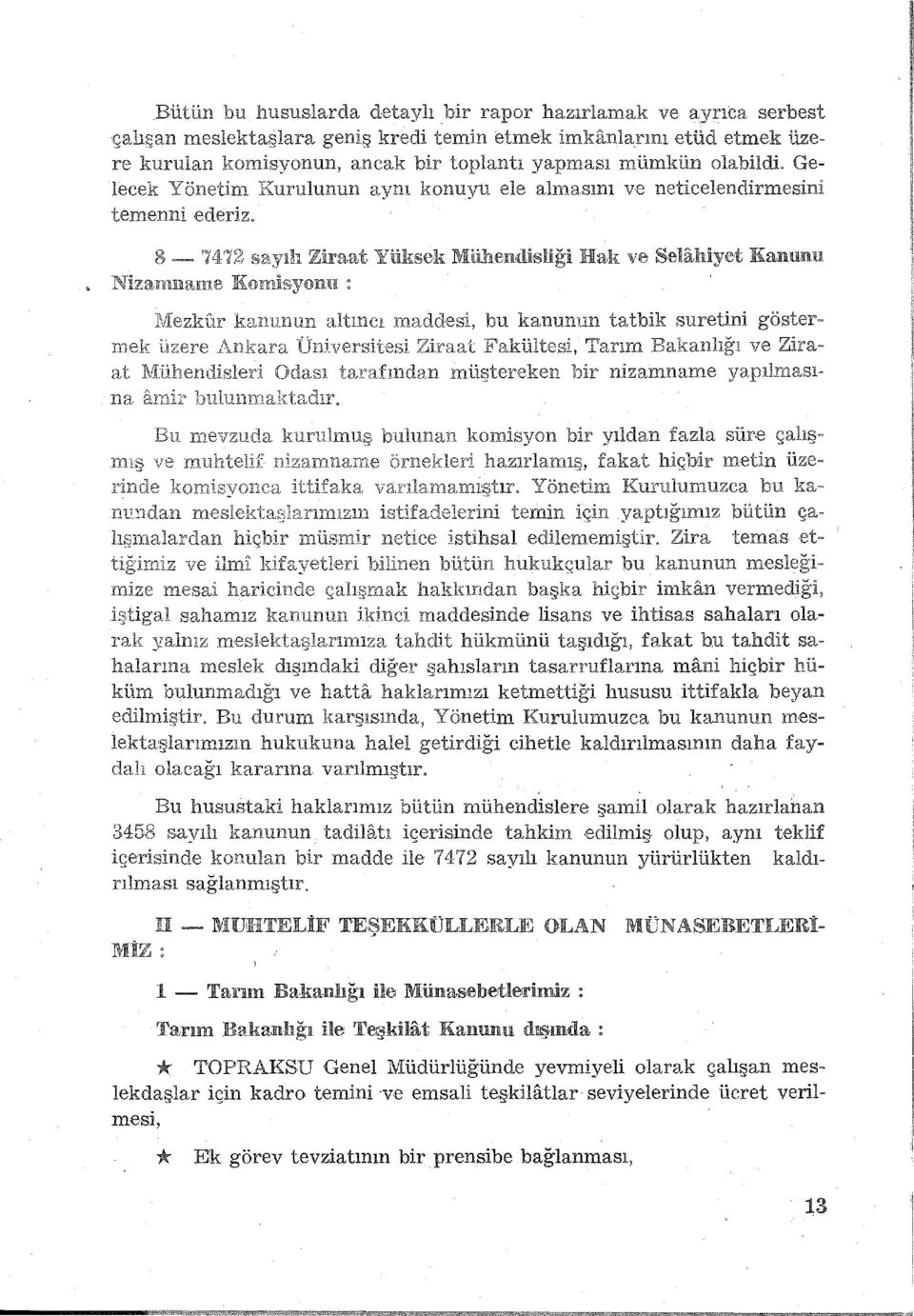 Bu n1evzuda bu kanunun tatbik suretini sahamız kanunun ikinci maddesinde lisans ve ihtisas sahaları olatahdit hükmünü fakat bu tahdit satasarruflarına mani..._... u... U.UI.