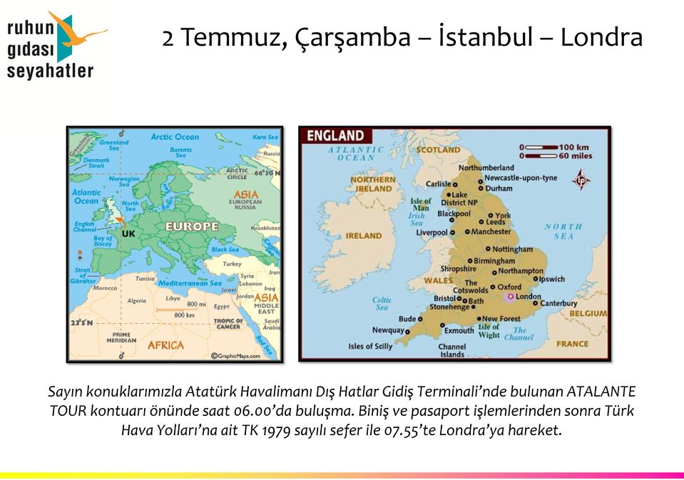 kontuarı önünde saat 06.00 da buluşma.