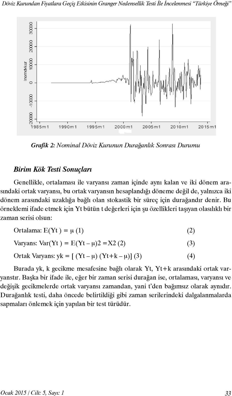 bir süreç için durağandır denir.