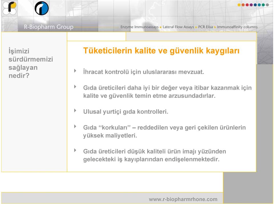 4 Gıda üreticileri daha iyi bir değer veya itibar kazanmak için kalite ve güvenlik temin etme arzusundadırlar.