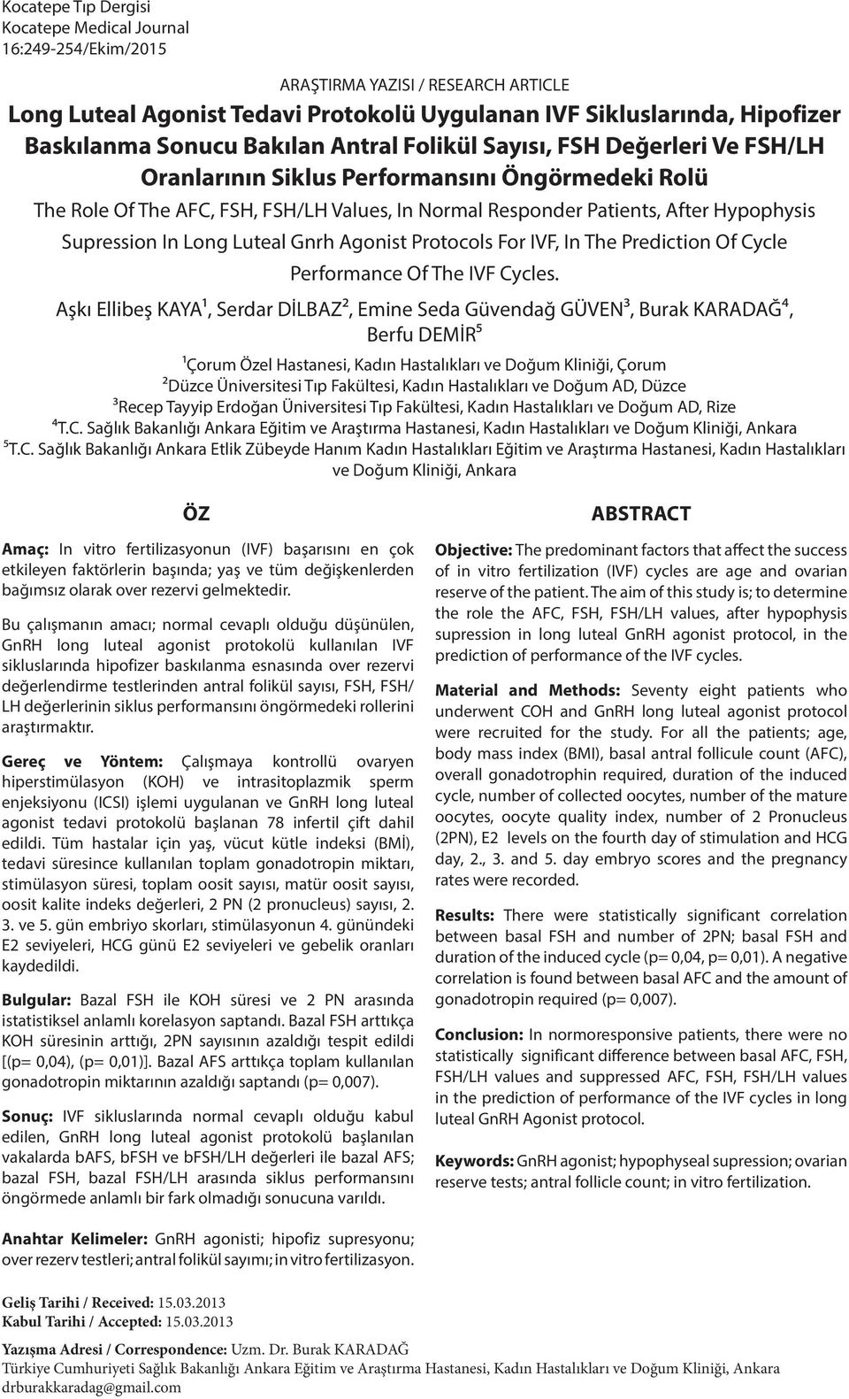 Supression In Long Luteal Gnrh Agonist Protocols For IVF, In The Prediction Of Cycle Performance Of The IVF Cycles.