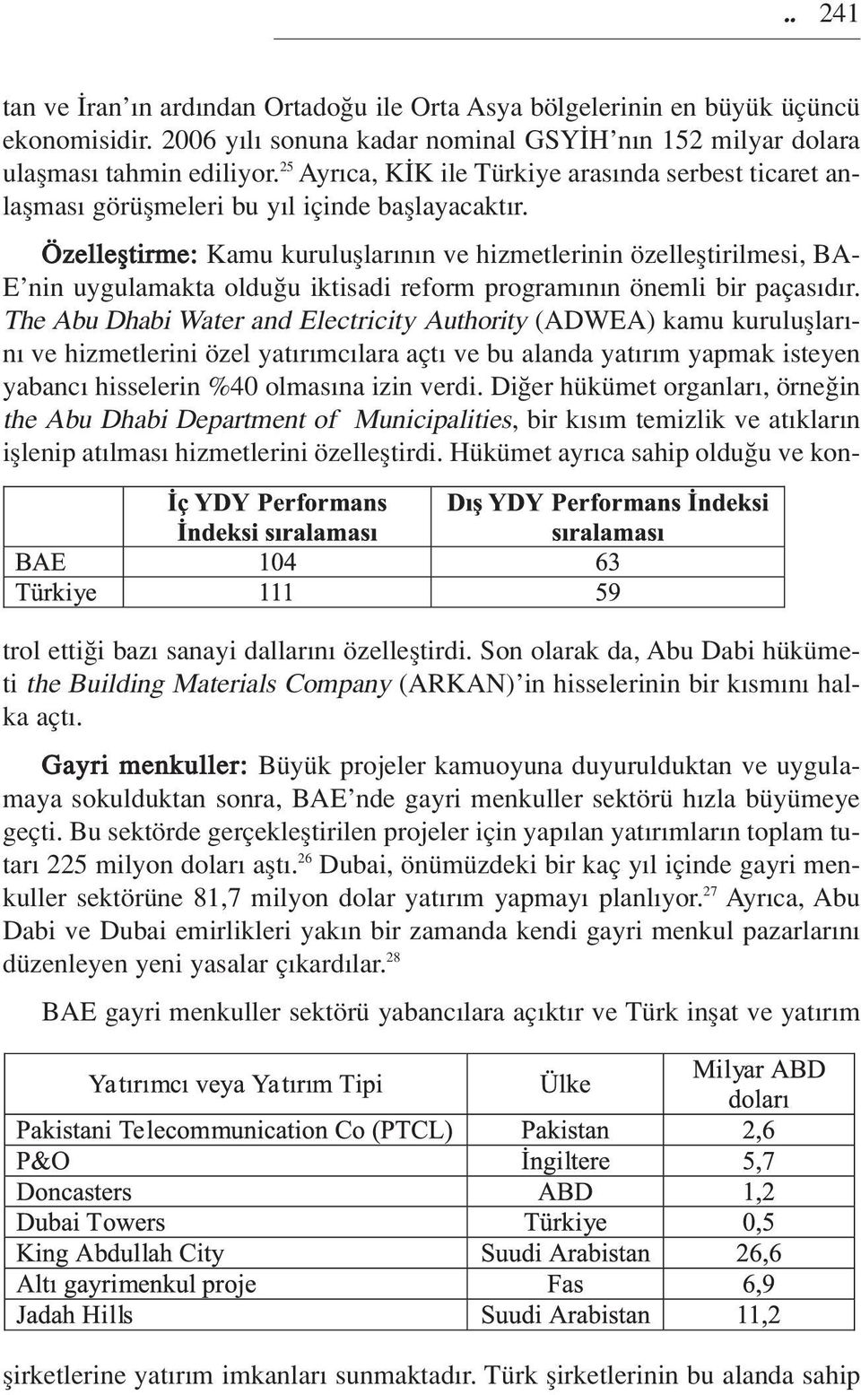 Özellefltirme: Kamu kurulufllar n n ve hizmetlerinin özellefltirilmesi, BA- E nin uygulamakta oldu u iktisadi reform program n n önemli bir paças d r.