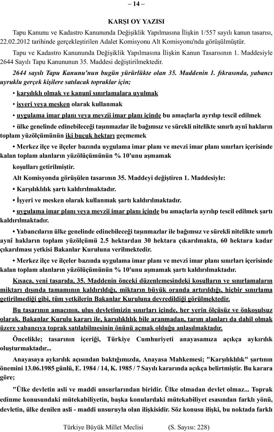 2644 sayılı Tapu Kanunu'nun bugün yürürlükte olan 35. Maddenin 1.