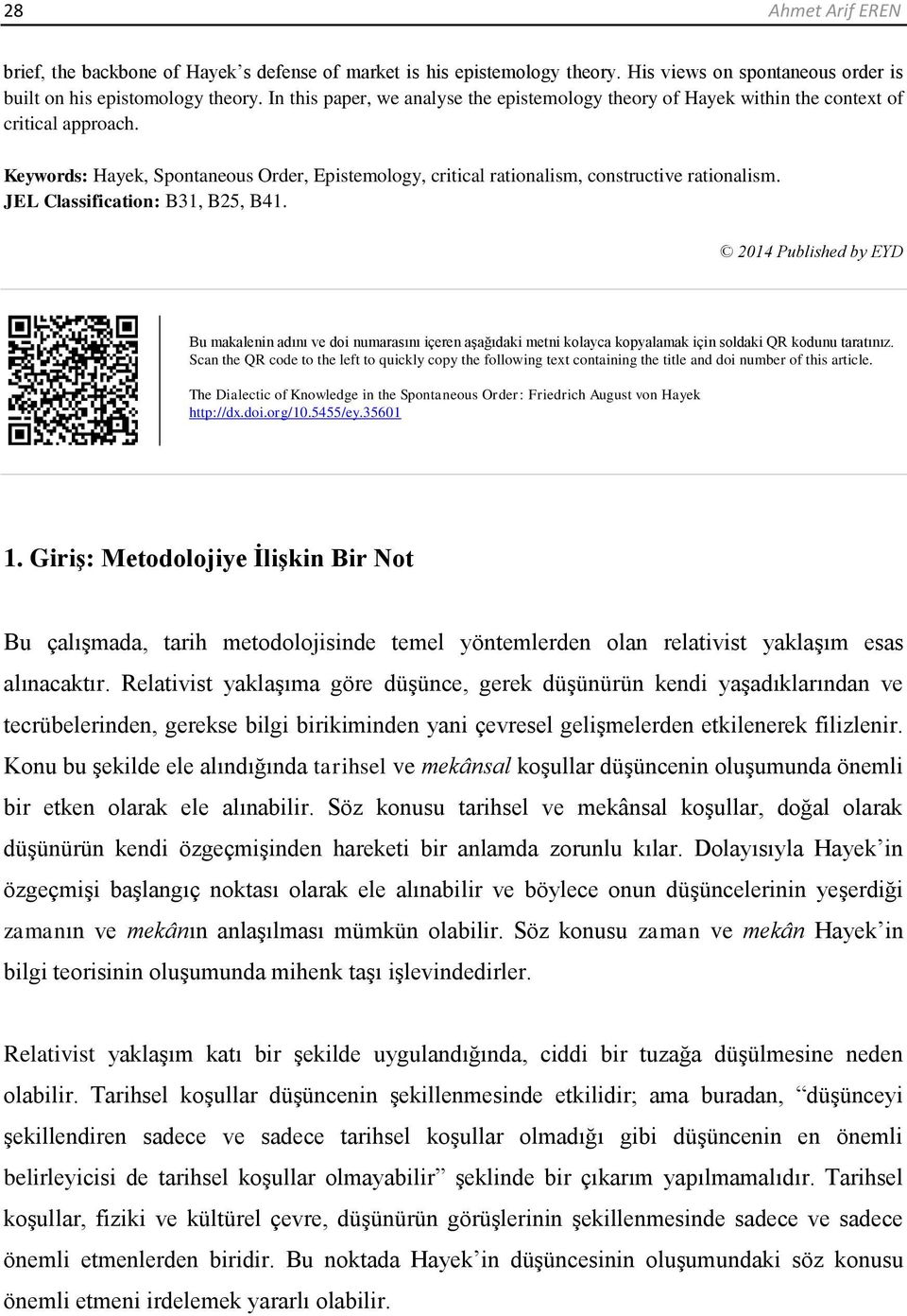 JEL Classification: B31, B25, B41. 2014 Published by EYD Bu makalenin adını ve doi numarasını içeren aşağıdaki metni kolayca kopyalamak için soldaki QR kodunu taratınız.