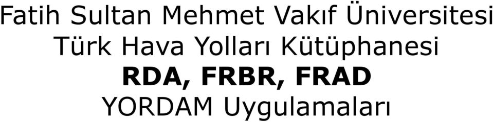 Yolları Kütüphanesi RDA,