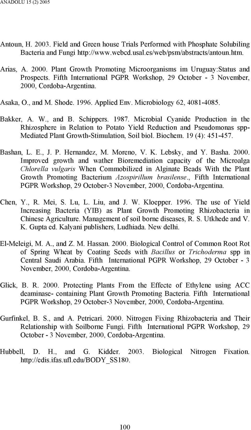 Microbiology 62, 4081-4085. Bakker, A. W., and B. Schippers. 1987.