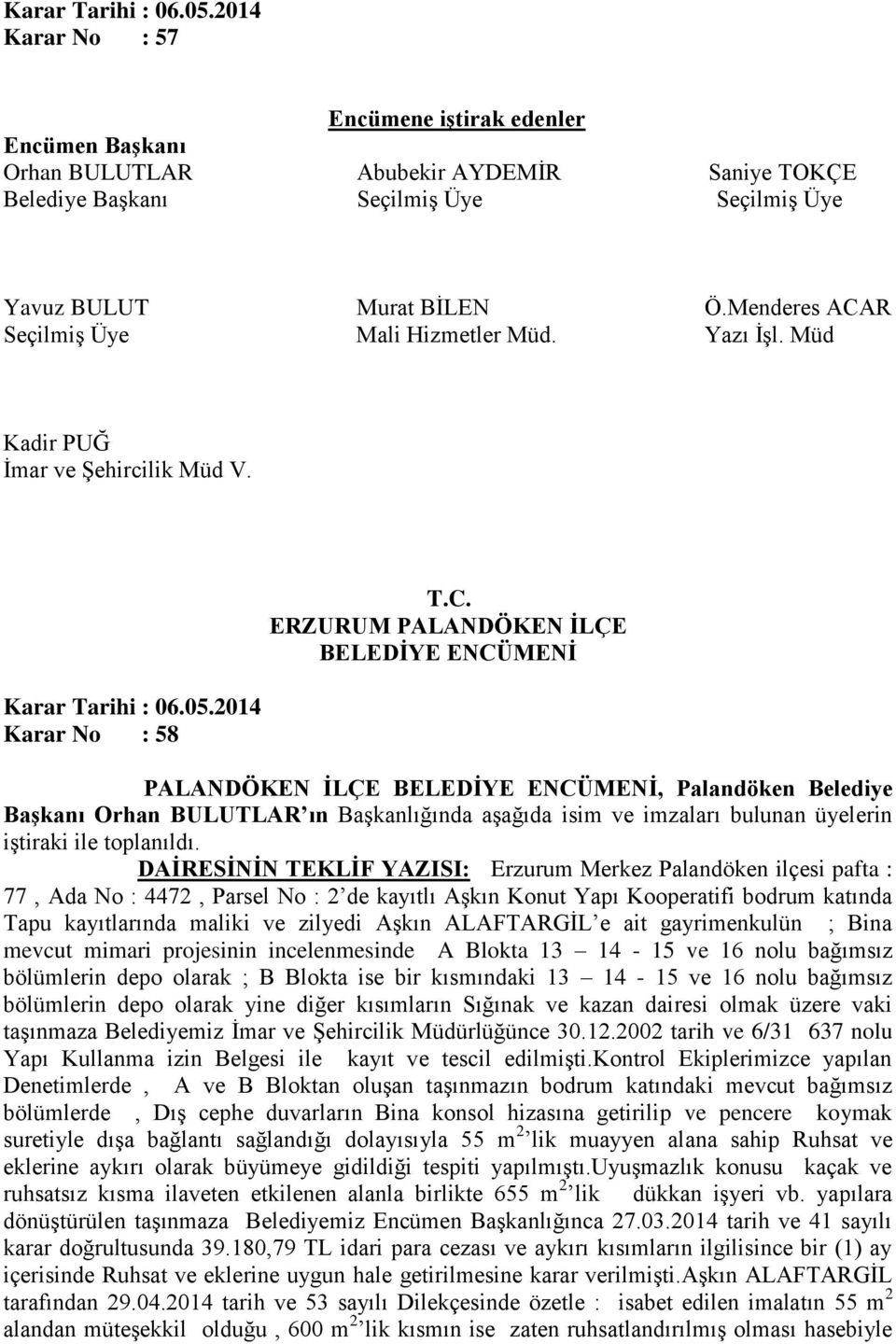 ALAFTARGİL e ait gayrimenkulün ; Bina mevcut mimari projesinin incelenmesinde A Blokta 13 14-15 ve 16 nolu bağımsız bölümlerin depo olarak ; B Blokta ise bir kısmındaki 13 14-15 ve 16 nolu bağımsız