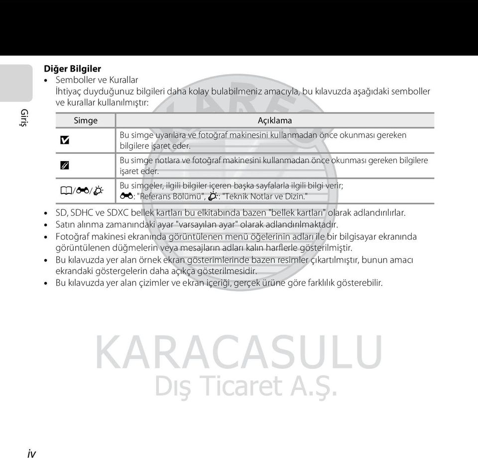 Bu simgeler, ilgili bilgiler içeren başka sayfalarla ilgili bilgi verir; A/E/F E: "Referans Bölümü", F: "Teknik Notlar ve Dizin.