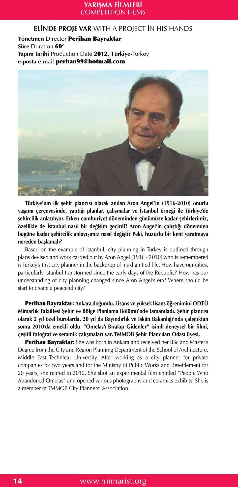 Erken cumhuriyet döneminden günümüze kadar şehirlerimiz, özellikle de İstanbul nasıl bir değişim geçirdi? Aron Angel in çalıştığı dönemden bugüne kadar şehircilik anlayışımız nasıl değişti?