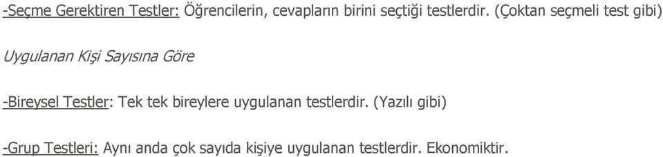 (Çoktan seçmeli test gibi) Uygulanan KiĢi Sayısına Göre -Bireysel