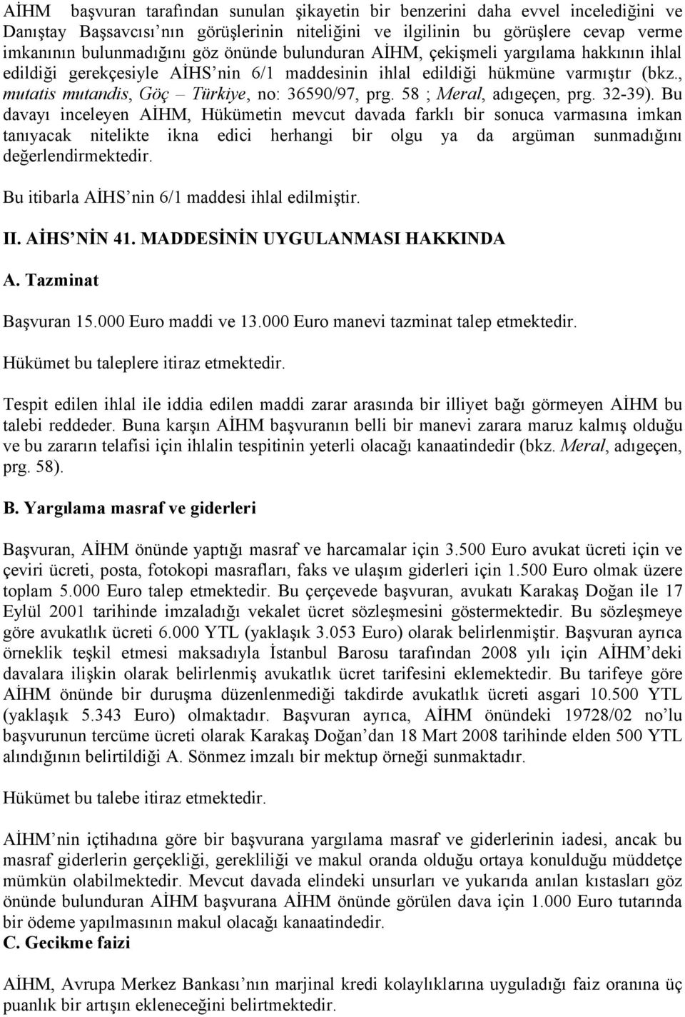 58 ; Meral, adıgeçen, prg. 32-39).