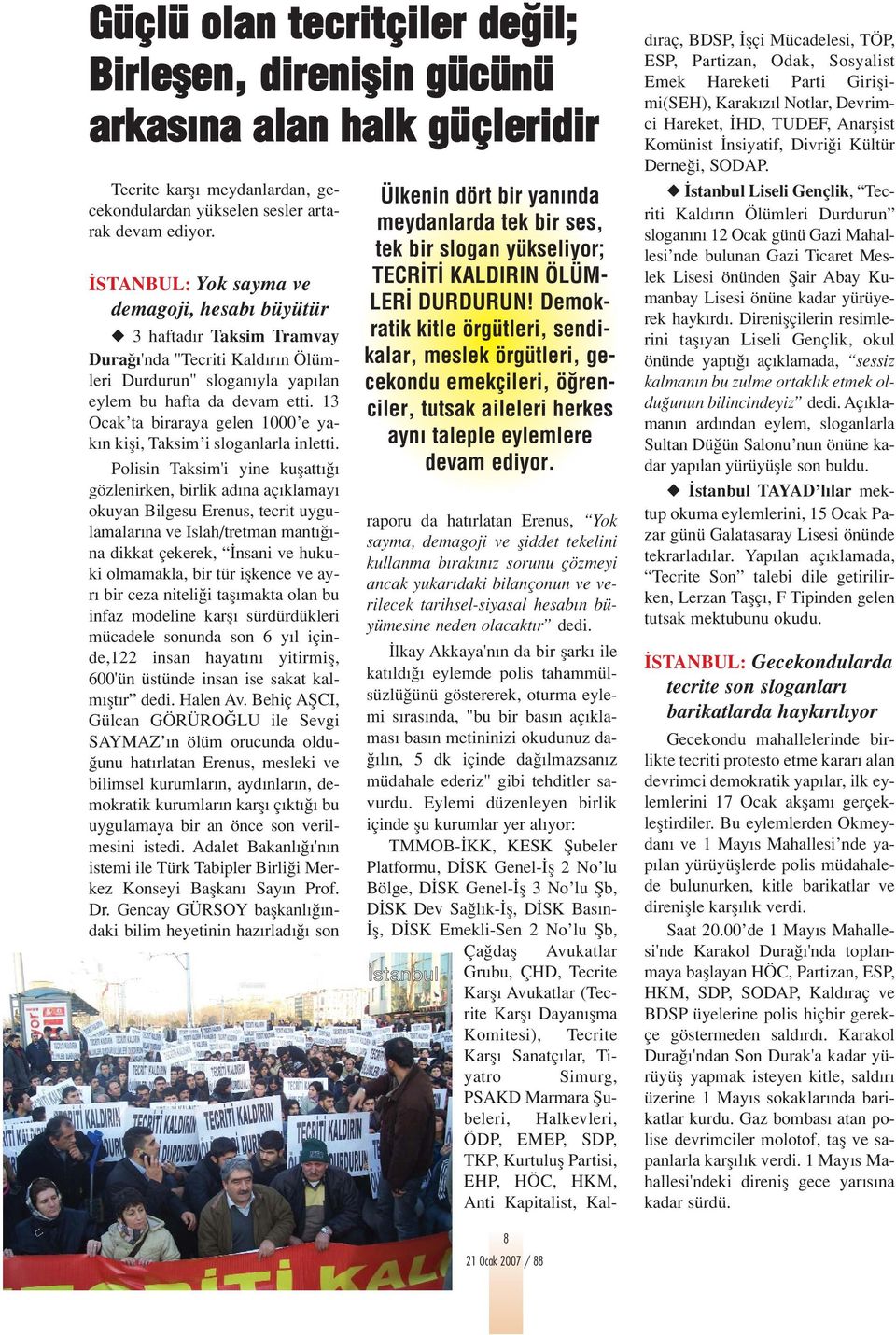 13 Ocak ta biraraya gelen 1000 e yak n kifli, Taksim i sloganlarla inletti.