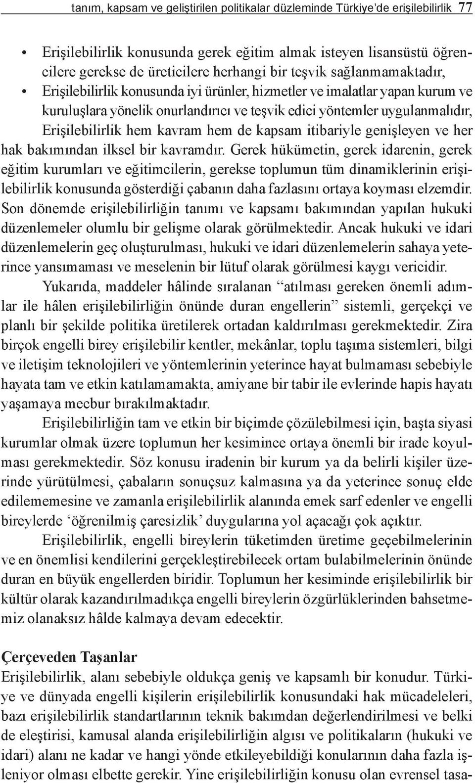 kavram hem de kapsam itibariyle genişleyen ve her hak bakımından ilksel bir kavramdır.