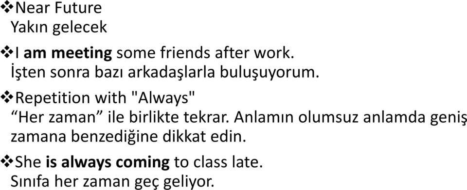 Repetition with "Always" Her zaman ile birlikte tekrar.