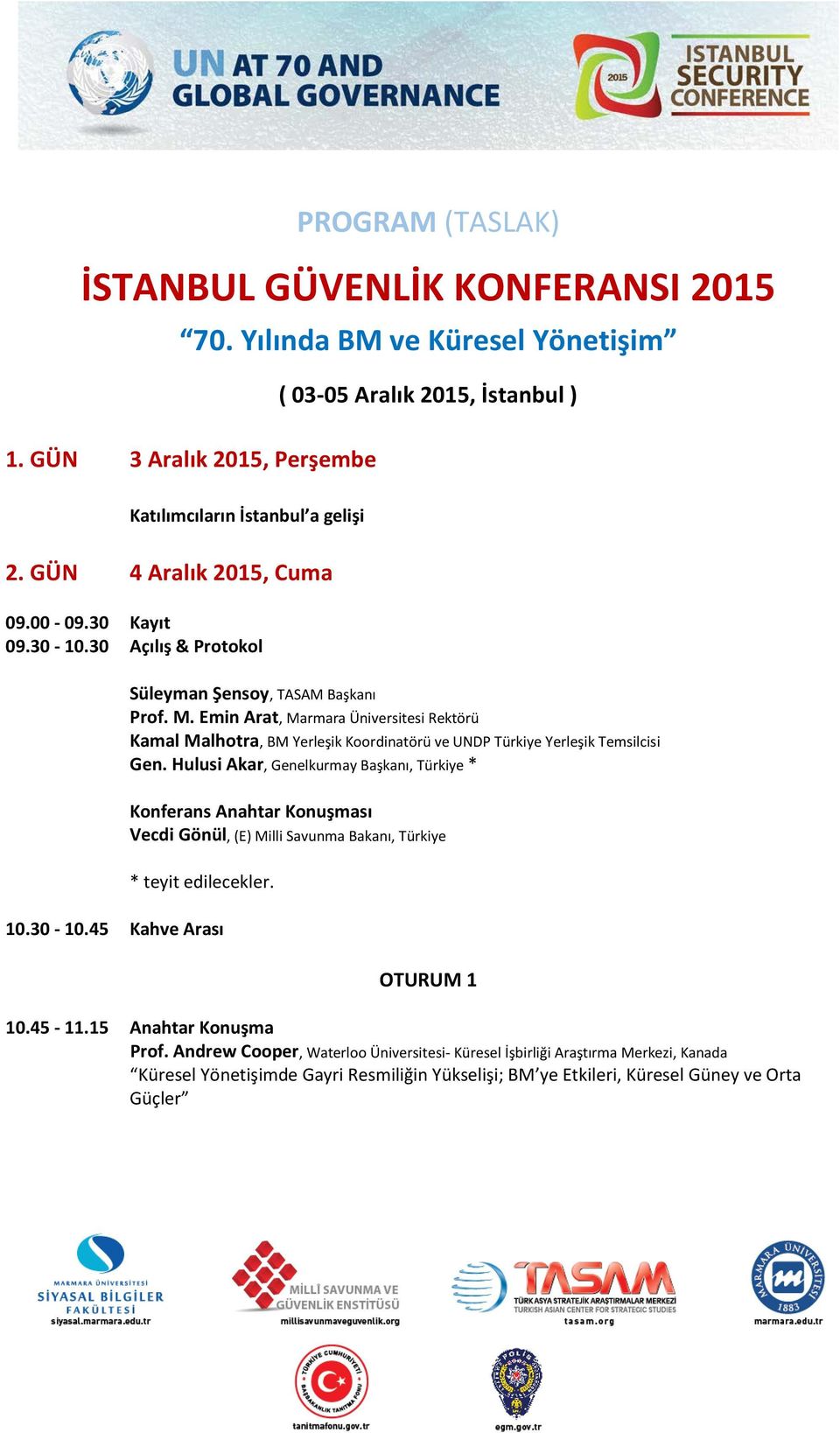 Emin Arat, Marmara Üniversitesi Rektörü Kamal Malhotra, BM Yerleşik Koordinatörü ve UNDP Türkiye Yerleşik Temsilcisi Gen.