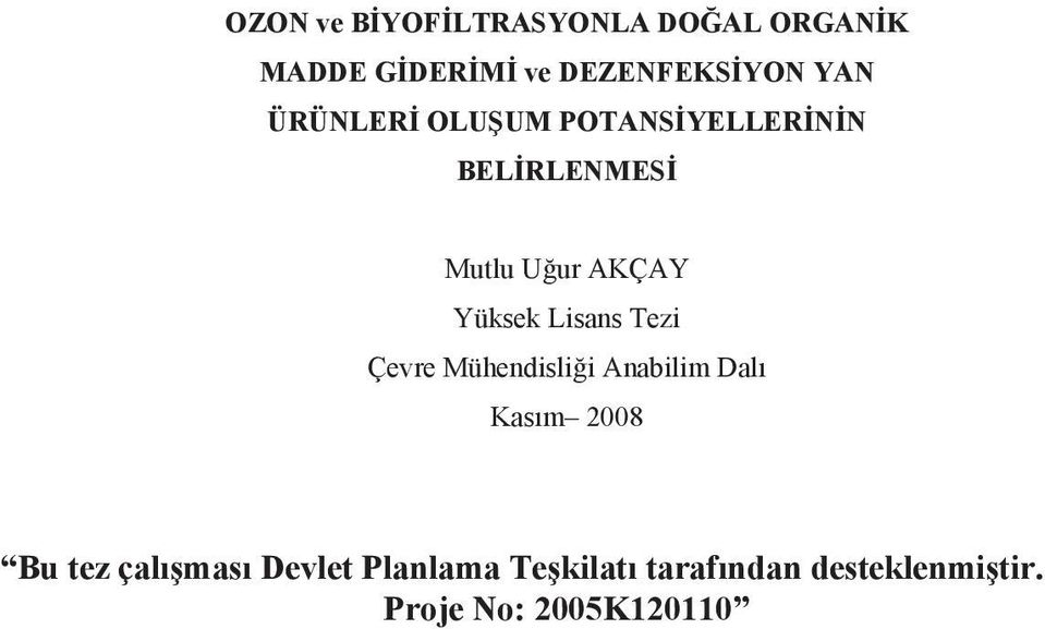 Yüksek Lisans Tezi Çevre Mühendisli i Anabilim Dal Kas m 2008 Bu tez