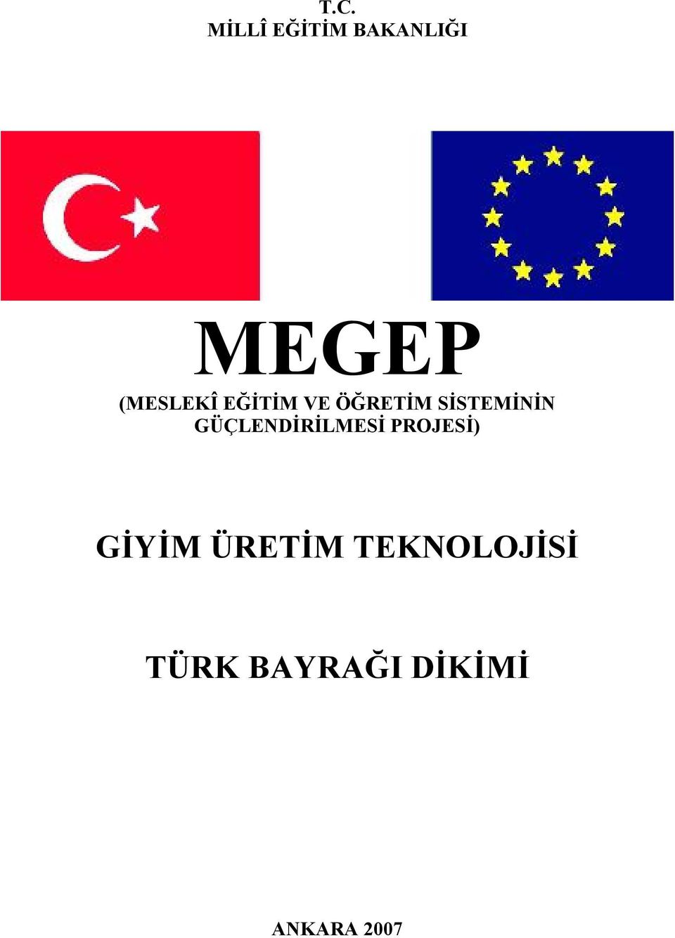 GÜÇLENDİRİLMESİ PROJESİ) GİYİM ÜRETİM