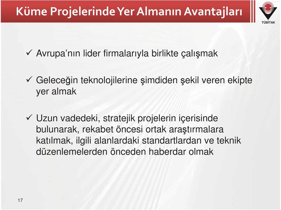 içerisinde bulunarak, rekabet öncesi ortak ara tırmalara katılmak, ilgili