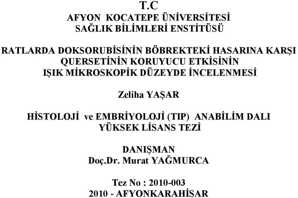 MĐKROSKOPĐK DÜZEYDE ĐNCELENMESĐ Zeliha YAŞAR HĐSTOLOJĐ ve EMBRĐYOLOJĐ (TIP)