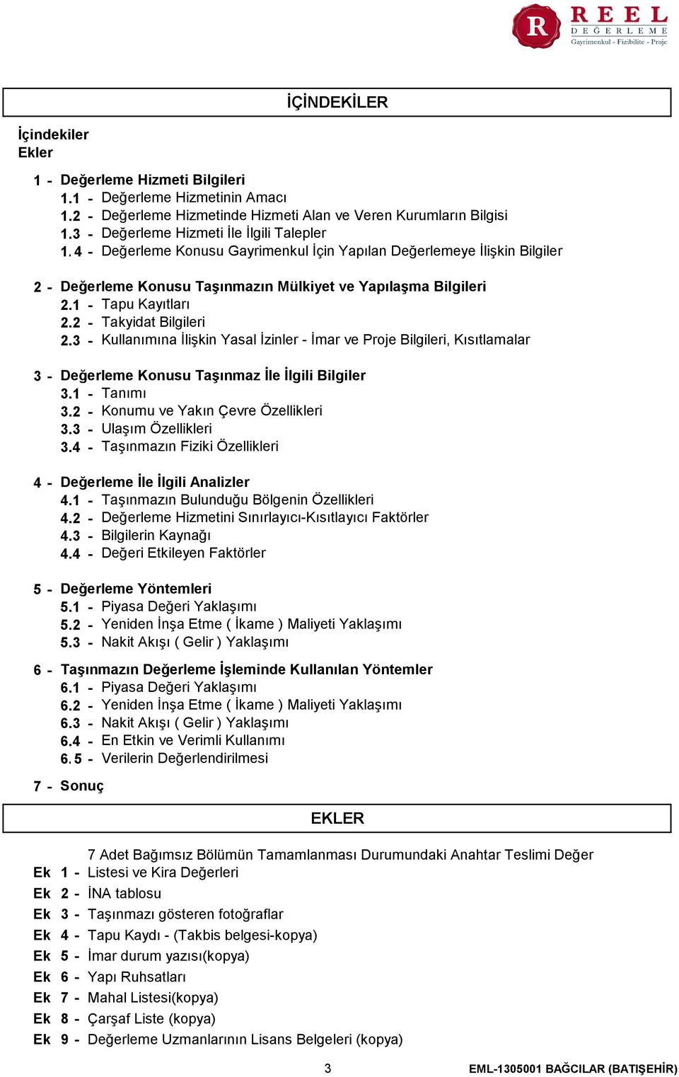 1 - Tapu Kayıtları 2.2 - Takyidat Bilgileri 2.3 - Kullanımına İlişkin Yasal İzinler - İmar ve Proje Bilgileri, Kısıtlamalar Değerleme Konusu Taşınmaz İle İlgili Bilgiler 3.1 - Tanımı 3.