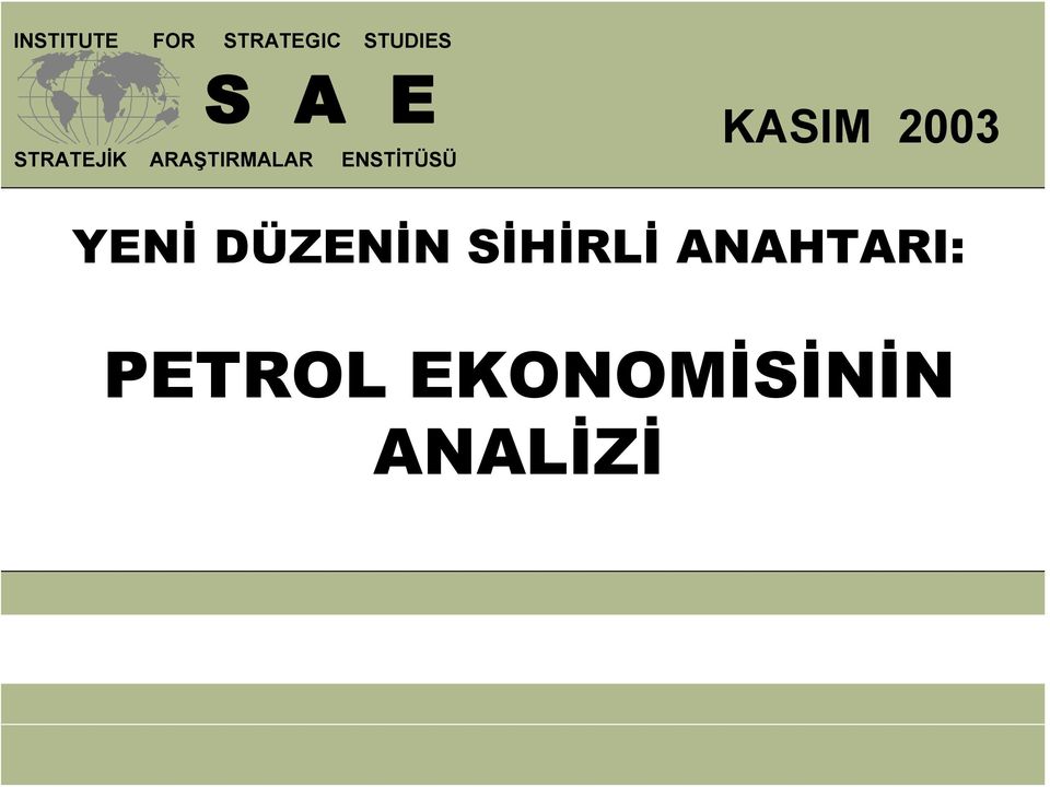 ENSTİTÜSÜ KASIM 2003 YENİ DÜZENİN